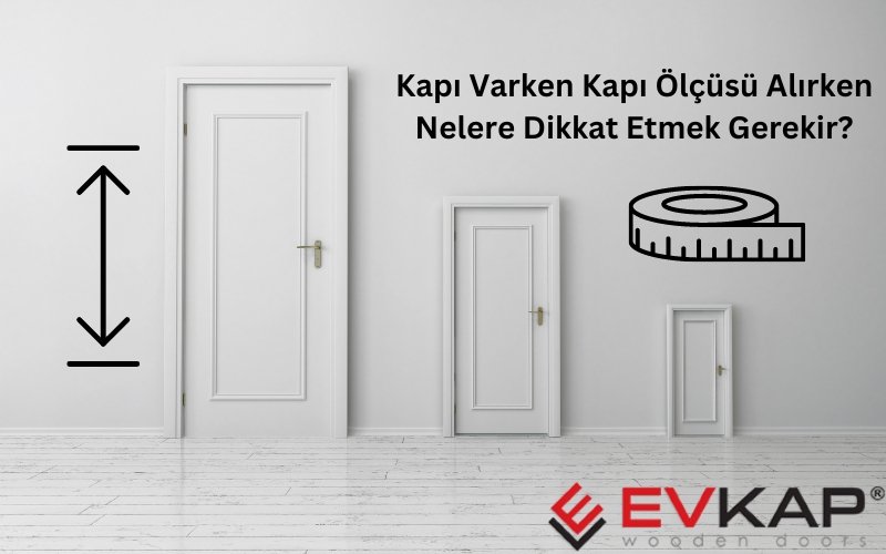 Kapı Varken Kapı Ölçüsü Alırken Nelere Dikkat Etmek Gerekir?